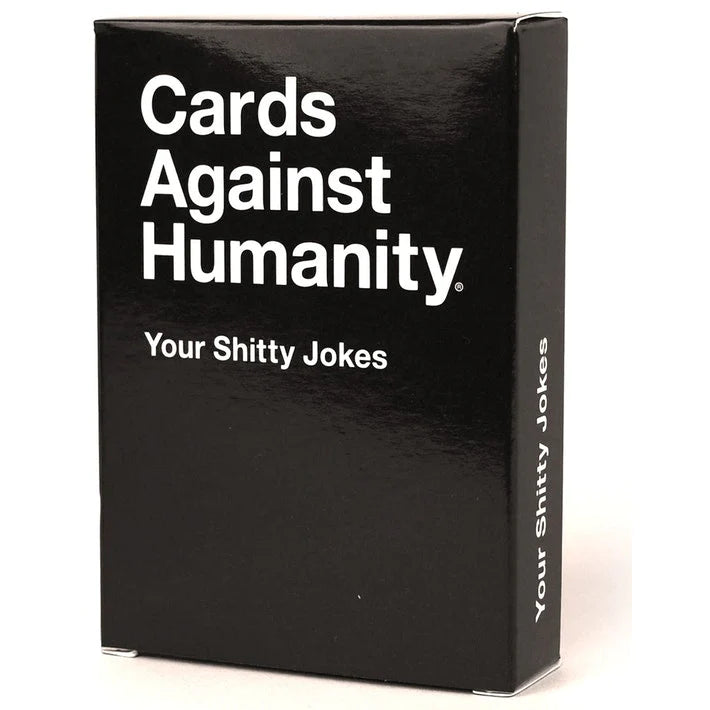 Cards Against Humanity Your Shitty Jokes