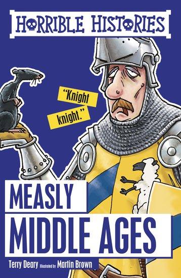 Horrible Histories - Measly Middle Ages