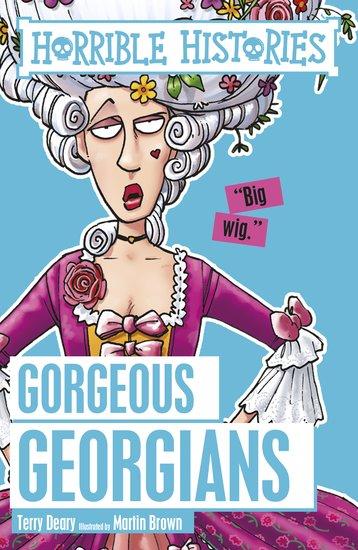 Horrible Histories - Gorgeous Georgians
