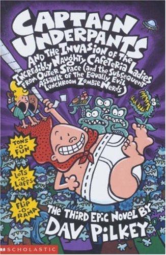 Captain Underpants and the Invasion of the Incredibly Naughty Cafeteria Ladies from Outer Space
