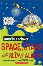 Horrible Science - Space Stars and Slimy Aliens